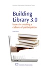 Building Library 3.0: Issues in Creating a Culture of Participation - ISBN 9781843344971