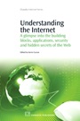 Understanding the Internet: A Glimpse into the Building Blocks, Applications, Security and Hidden Secrets of the Web - ISBN 9781843344995