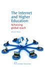 The Internet and Higher Education: Achieving Global Reach - ISBN 9781843345244