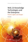 Web 2.0 Knowledge Technologies and the Enterprise: Smarter, Lighter and Cheaper - ISBN 9781843345374
