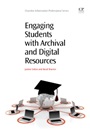 Engaging Students with Archival and Digital Resources - ISBN 9781843345688