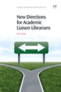 New Directions for Academic Liaison Librarians - ISBN 9781843345695