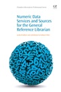Numeric Data Services and Sources for the General Reference Librarian - ISBN 9781843345800