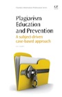 Plagiarism Education and Prevention: A Subject-Driven Case-Based Approach - ISBN 9781843345848
