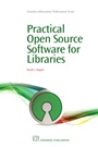 Practical Open Source Software for Libraries - ISBN 9781843345855