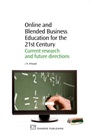 Online and Blended Business Education for the 21st Century: Current Research and Future Directions - ISBN 9781843346036