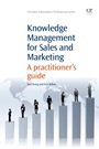 Knowledge Management for Sales and Marketing: A Practitioner’s Guide - ISBN 9781843346043