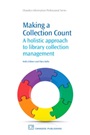 Making a Collection Count: A Holistic Approach to Library Collection Management - ISBN 9781843346067
