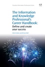 The Information and Knowledge Professionals Career Handbook: Define and Create Your Success - ISBN 9781843346081