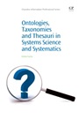 Ontologies, Taxonomies and Thesauri in Systems Science and Systematics - ISBN 9781843346128