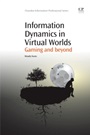 Information Dynamics in Virtual Worlds: Gaming and Beyond - ISBN 9781843346418