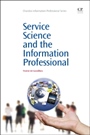 Service Science and the Information Professional - ISBN 9781843346494