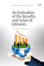 An Evaluation of the Benefits and Value of Libraries - ISBN 9781843346869