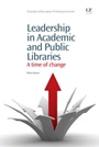 Leadership in Academic and Public Libraries: A Time of Change - ISBN 9781843346906