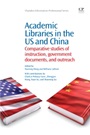 Academic Libraries in the US and China: Comparative Studies of Instruction, Government Documents, and Outreach - ISBN 9781843346913