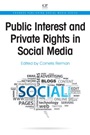Public Interest and Private Rights in Social Media - ISBN 9781843346937