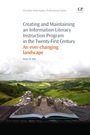 Creating and Maintaining an Information Literacy Instruction Program in the Twenty-First Century: An Ever-Changing Landscape - ISBN 9781843347057