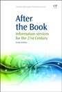 After the Book: Information Services for the 21st Century - ISBN 9781843347392