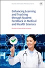 Enhancing Learning and Teaching Through Student Feedback in Medical and Health Sciences - ISBN 9781843347521