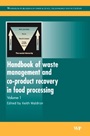 Handbook of Waste Management and Co-Product Recovery in Food Processing - ISBN 9781845690250