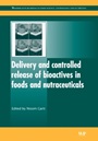 Delivery and Controlled Release of Bioactives in Foods and Nutraceuticals - ISBN 9781845691455