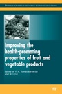 Improving the Health-Promoting Properties of Fruit and Vegetable Products - ISBN 9781845691844