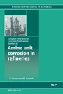 Amine Unit Corrosion in Refineries - ISBN 9781845692377