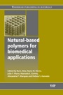 Natural-Based Polymers for Biomedical Applications - ISBN 9781845692643