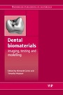 Dental Biomaterials: Imaging, Testing and Modelling - ISBN 9781845692964