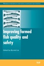 Improving Farmed Fish Quality and Safety - ISBN 9781845692995