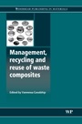 Management, Recycling and Reuse of Waste Composites - ISBN 9781845694623
