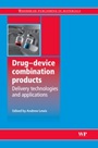 Drug-Device Combination Products: Delivery Technologies and Applications - ISBN 9781845694708