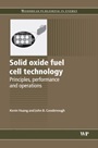 Solid Oxide Fuel Cell Technology: Principles, Performance and Operations - ISBN 9781845696283