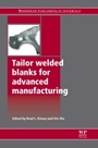 Tailor Welded Blanks for Advanced Manufacturing - ISBN 9781845697044