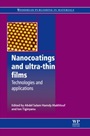 Nanocoatings and Ultra-Thin Films: Technologies and Applications - ISBN 9781845698126