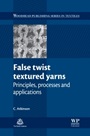 False Twist Textured Yarns: Principles, Processing and Applications - ISBN 9781845699338