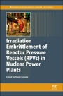 Irradiation Embrittlement of Reactor Pressure Vessels (RPVs) in Nuclear Power Plants - ISBN 9781845699673