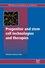 Progenitor and Stem Cell Technologies and Therapies - ISBN 9781845699840
