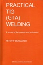 A Practical Guide to TIG (GTA) Welding - ISBN 9781855730205
