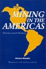 Mining in the Americas: Stories and History - ISBN 9781855731318