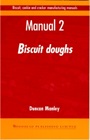 Biscuit, Cookie and Cracker Manufacturing Manuals: Manual 2: Biscuit Doughs - ISBN 9781855732933