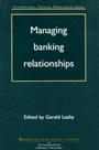 Managing Banking Relationships - ISBN 9781855733268