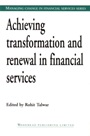 Achieving Transformation and Renewal in Financial Services - ISBN 9781855734333