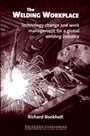 The Welding Workplace: Technology Change and Work Management for a Global Welding Industry - ISBN 9781855734456