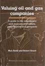 Valuing Oil and Gas Companies: A Guide to the Assessment and Evaluation of Assets, Performance and Prospects - ISBN 9781855734517