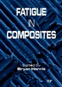 Fatigue in Composites: Science and Technology of the Fatigue Response of Fibre-Reinforced Plastics - ISBN 9781855736085