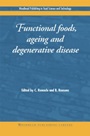 Functional Foods, Ageing and Degenerative Disease - ISBN 9781855737259