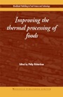 Improving the thermal Processing of Foods - ISBN 9781855737303