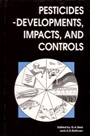 Pesticides: Developments, Impacts and Controls - ISBN 9781855738119