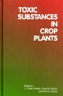 Toxic Substances in Crop Plants - ISBN 9781855738140